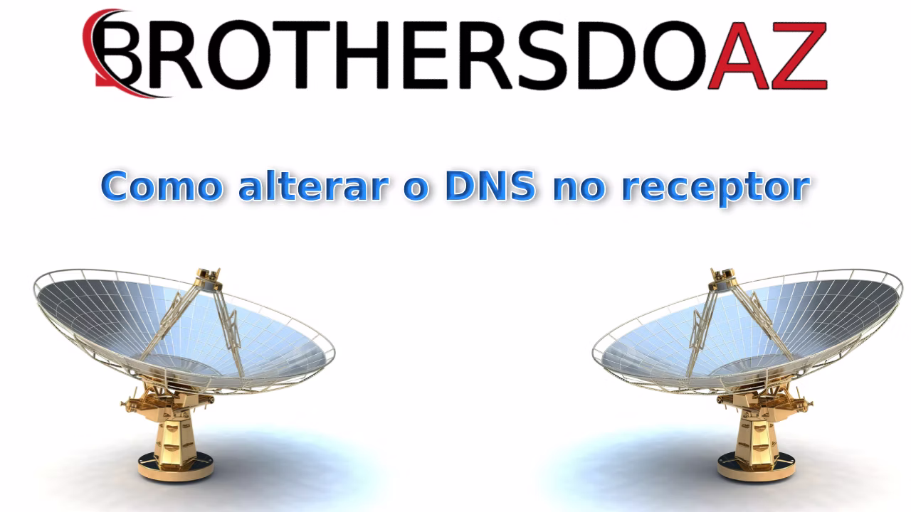 Leia mais sobre o artigo Como alterar o DNS no receptor tutorial completo