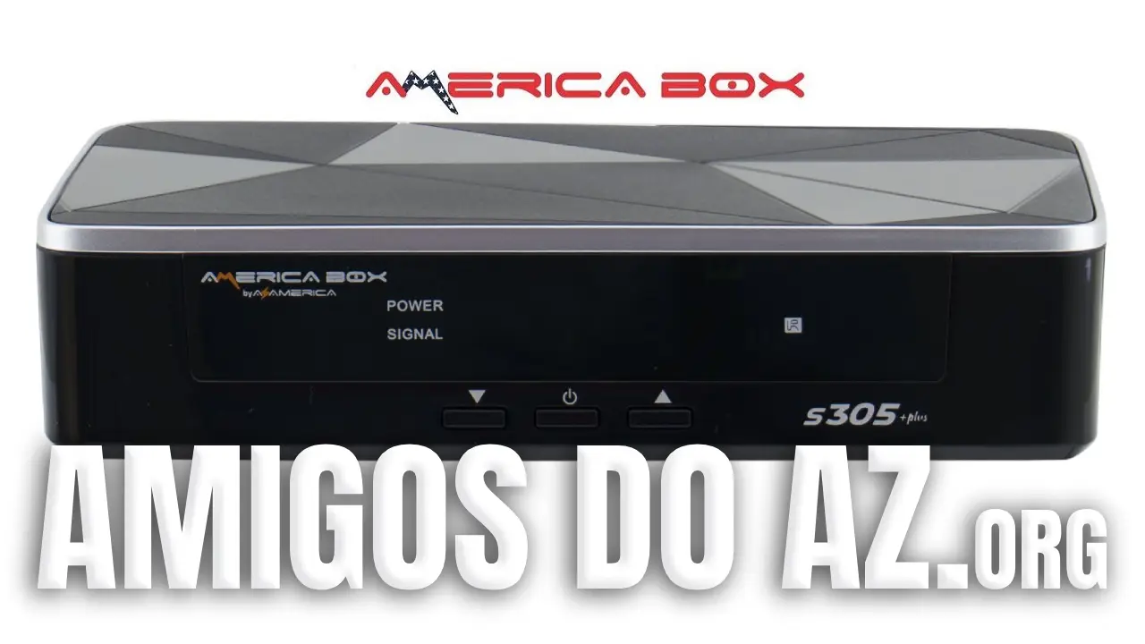 Leia mais sobre o artigo Atualização AmericaBox S305 Plus V1.78 – 17/12/2025