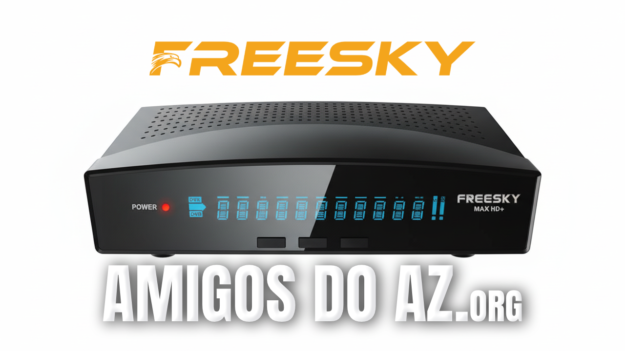 Leia mais sobre o artigo Atualização Freesky Max HD Plus V204 – 12/03/2026