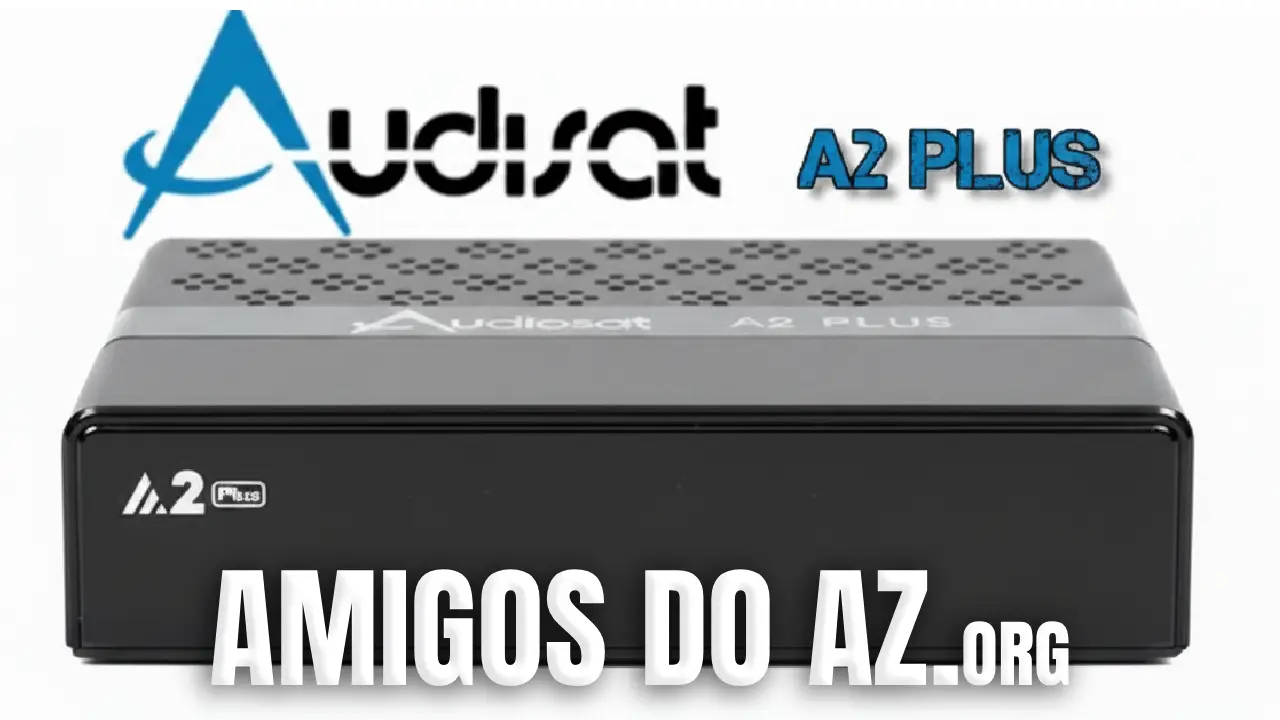 No momento, você está visualizando AudiSat A2 Plus Atualização PATCH – 09/04/2026