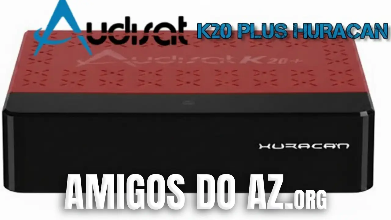 No momento, você está visualizando AudiSat K20 Plus Atualização PATCH – 09/04/2026