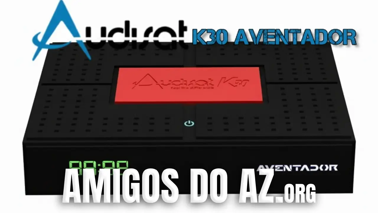 No momento, você está visualizando AudiSat K30 Atualização PATCH – 08/04/2026