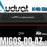 AudiSat K40 Atualização V1.0.32 – 09/04/2026