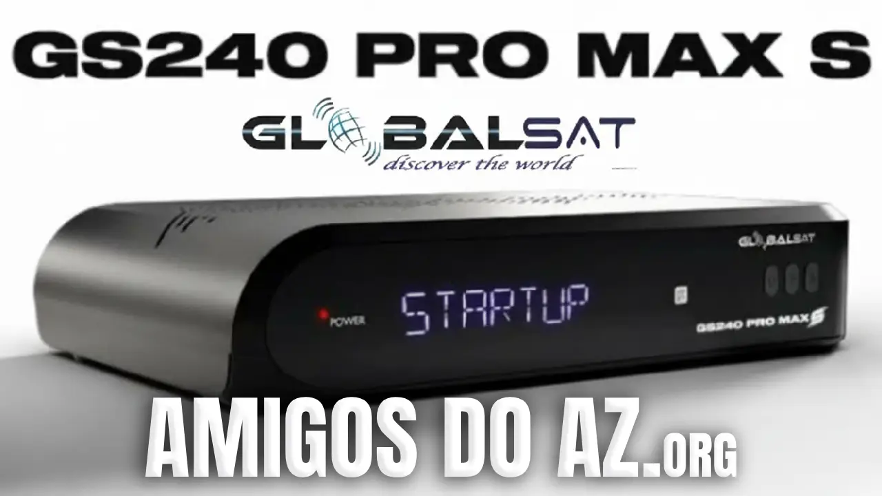 No momento, você está visualizando Globalsat GS240 Pro Max S Atualização V108 – 16/04/2026